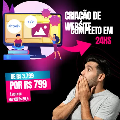 CRIAÇÃO DE SITE COMPLETO EM 24 HORAS De R$ 3.799 por apenas R$ 799 à vista