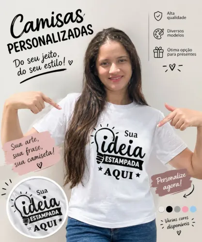 ? SUA IDEIA, SEU ESTILO, SUA CAMISETA! ?