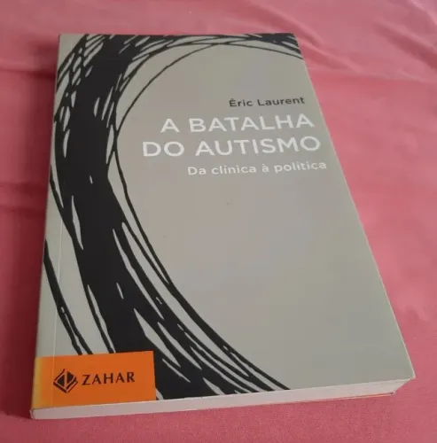 Livro - A Batalha Do Autismo - Éric Laurent