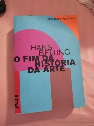 Livro raro O Fim da História da Arte de Hans Belting Cosac Naify Portátil primeira edição