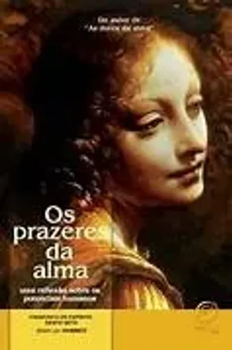 Os prazeres da alma, uma reflexão sobre os potenciais humanos - Francisco do Espírito Sant