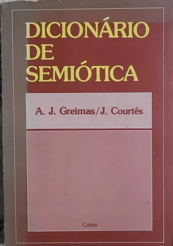 Dicionário de Semiótica ( A. J. Greimas / J. Courtes)