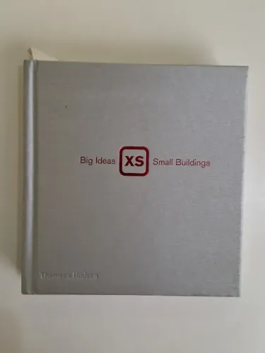 XS: Big Ideas, Small Buildings - Thames & Hudson