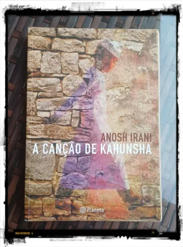Livro: A canção de Kahunsha - Anosh Irani