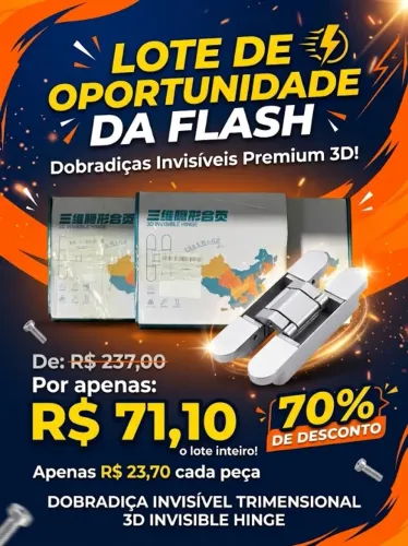 Lote de Oportunidade da Flash - Dobradiças Invisíveis Premium 3D!