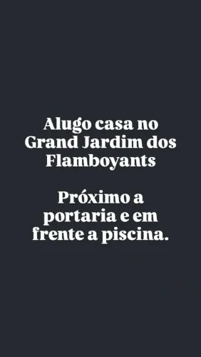 Alugo Casa no Grand Jardim dos Flamboyants