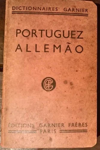 Dicionário de 1950 Portuguez Allemão - Editions Garnier - Paris