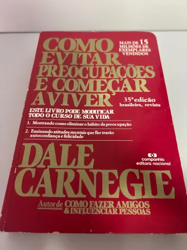 Como Evitar Preocupações e Começar a Viver - Dale Carnegie