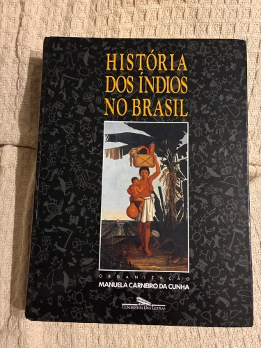 História dos índios no Brasil - Manuela Carneiro da Cunha