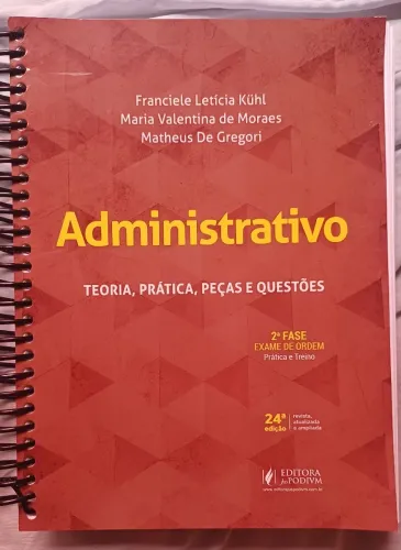 Administrativo: Teoria, prática, peças e questões. 2 fase OAB 45. 24° edição.