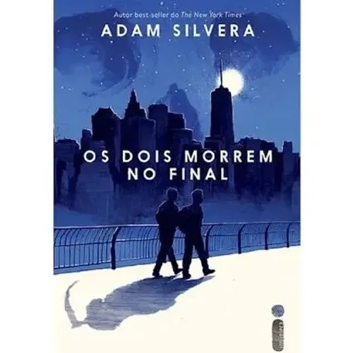 Os dois morrem no final - Adam Silveira