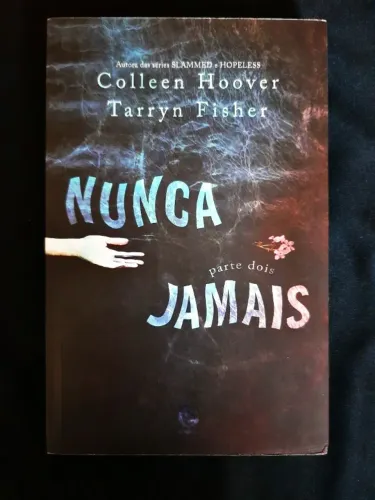 Livro - Nunca Jamais - Parte Dois - Colleen Hoover e Tarryn Fisher