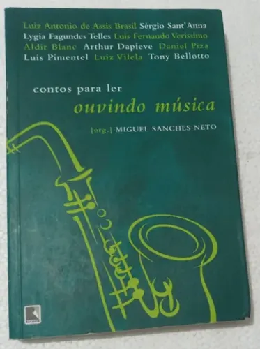 contos para ler ouvindo musica , de Sanches Neto, Miguel