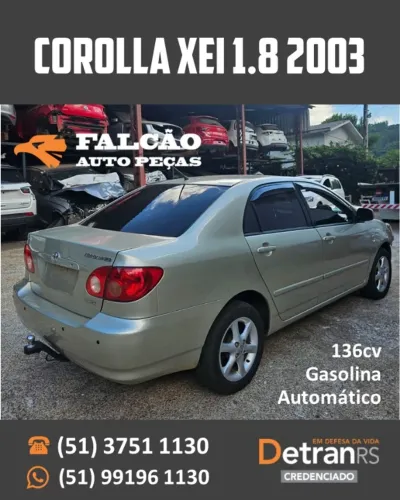 PEÇAS EM GERAL TOYOTA COROLLA XEI 1.8 GASOLINA 2003
