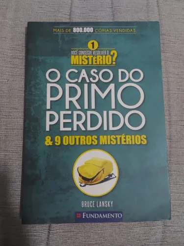 Você Consegue Resolver o Mistério? 1 - O Caso do Primo Perdido & 9 Outros Mistérios