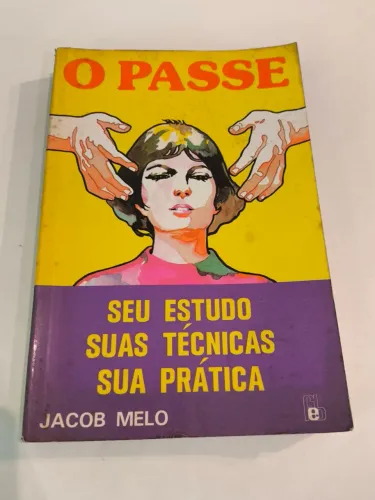Livro O Passe: Seu Estudo, Suas Técnicas, Sua Prática - Jacob Melo