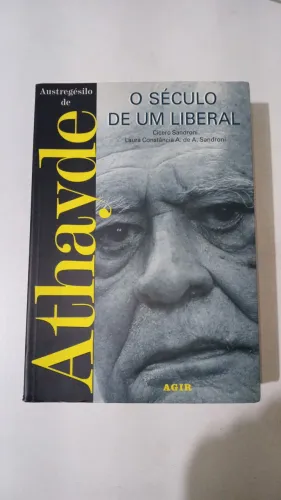 O Século de Um Liberal - Austregésilo de Athayde