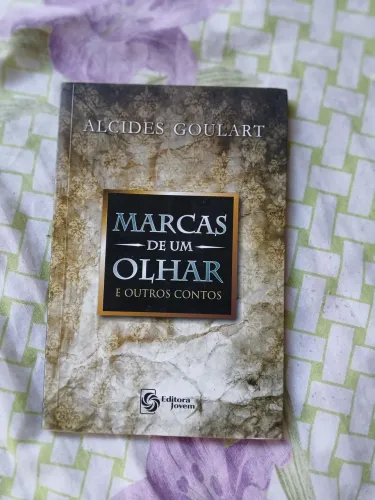 Marcas de um Olhar e Outros Contos - Alcides Goulart