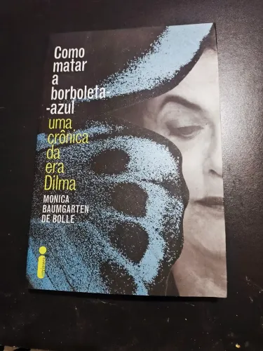 Livro Como matar a borboleta azul - Monica Baumgarten de Bolle