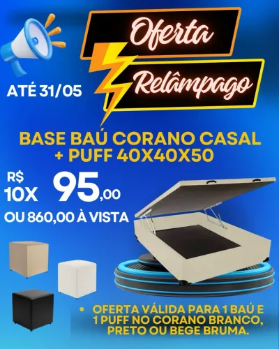 OFERTA RELÂMPAGO BASE BAÚ CASAL + PUFF