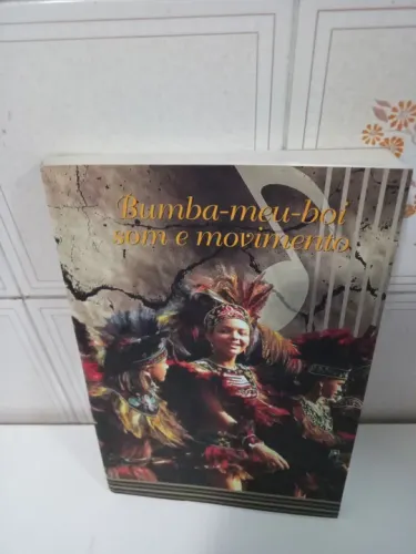 Livro Raro Bumba-meu-boi Som Movimento Com Partituras