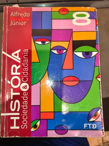 Histórico Sociedade e Cidadania - 8º ano - Alfredo Boulos Júnior 