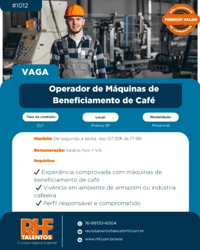 ? VAGA ABERTA - OPERADOR DE MAQUINÁRIO (REBENEFÍCIO DE CAFÉ) | FRANCA/SP ? A RHF Talent