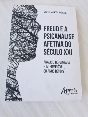 Freud e a Psicanálise afetiva do seculo XXl - Victor Manoel Andrade