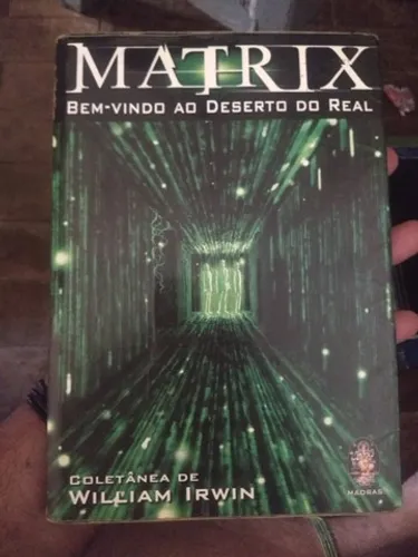 Livro - Matrix - Bem-vindo Ao Deserto Do Real Willian Irwin