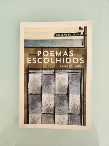 Poemas Escolhidos - Ferreira Gullar - Coleção 50 Anos