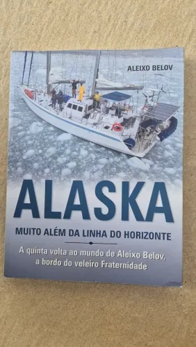 Alasca - Muito além da linha do Horizonte - Aleixo Belov