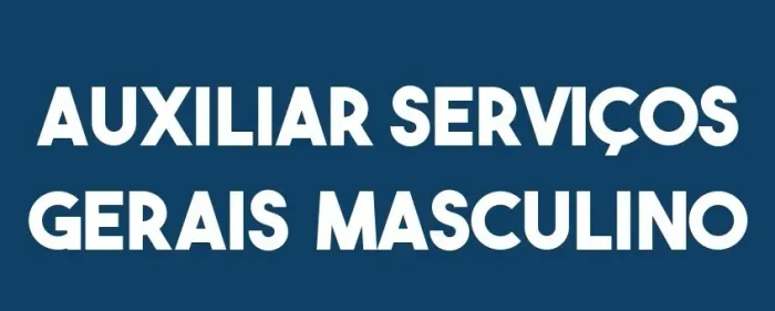 AUXILIAR DE SERVIÇOS GERAIS MASCULINO