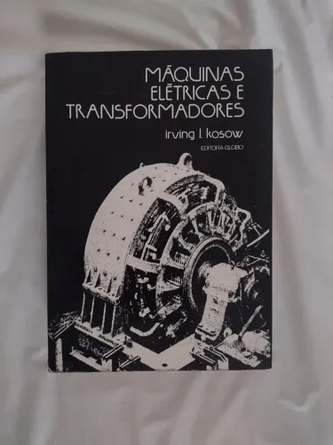 Livro Máquinas Elétricas e Transformadores - editora Globo - 1977 - 633 páginas