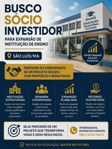 BUSCO SÓCIO INVESTIDOR PARA EXPANSÃO DE INSTITUIÇÃO DE ENSINO - SÃO LUÍS/MA