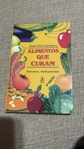 Livro: Alimentos que curam Autor: Paulo Eiró Gonsalves