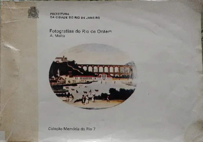 Livro Raríssimo - Augusto Malta, Fotografias do Rio de Ontem