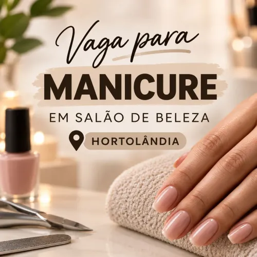 VAGA MANICURE EM SALÃO - HORTOLÂNDIA SP