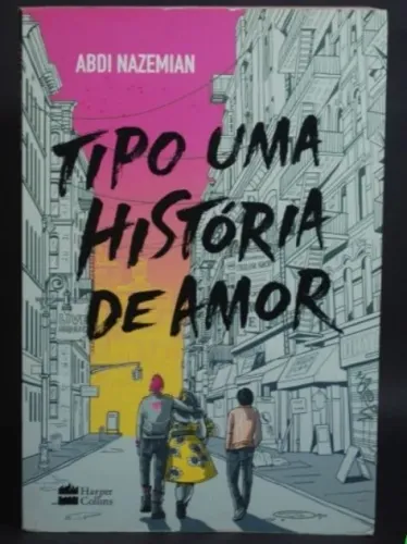 Livro: Tipo Uma História De Amor - Abdi Nazemian (Editora HarperCollins)