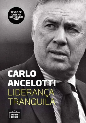Livro Carlo Ancelotti: Liderança Tranquila - Edição Rara