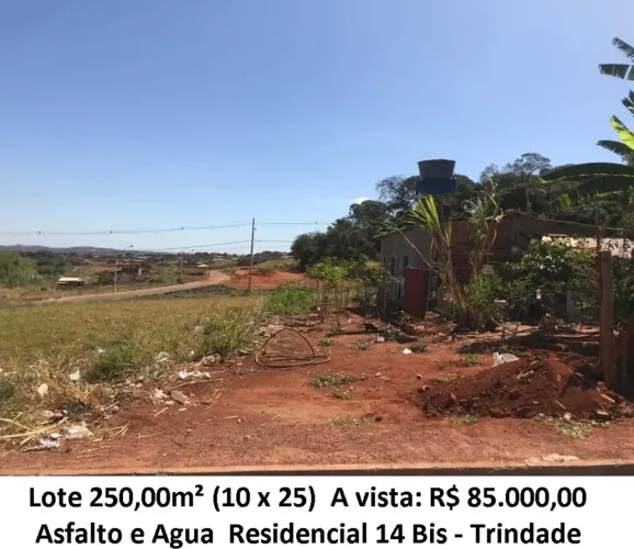 Leia a descrição: Lote 250,00m² (Asfalto e Agua) Residencial 14 Bis - Trindade