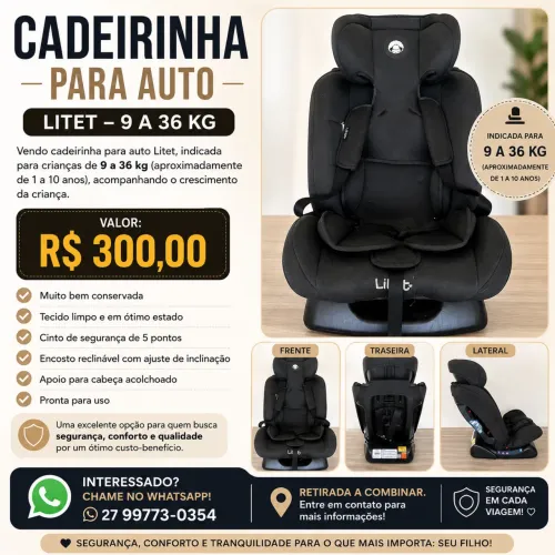 CADEIRINHA PARA AUTO LITET - 9 A 36 KG  ? Valor: R$ 300,00