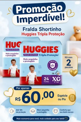 Promoção Últimas Unidades Fralda Roupinha Huggies 