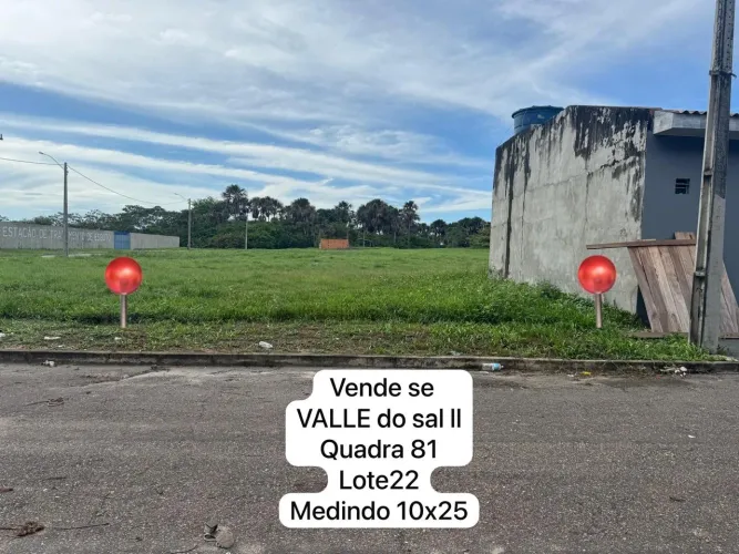 Vende-se lote no VALLE DO SAL 2, medindo 10 metro de frente por 25metro de fundo.