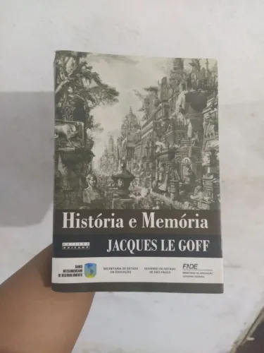 Livro História e Memória - Jacques Le Goff