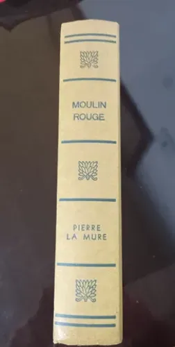 Moulin Rouge - Pierre La Mure - Capa Dura - Em bom estado