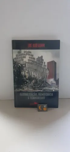 Livro Globalização, Democracia e Terrorismo - Eric Hobsbawm (Usado)