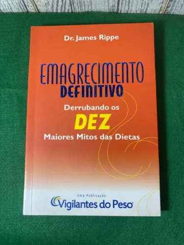 Emagrecimento Definitivo - Derrubando os Dez Maiores Mitos das Dietas