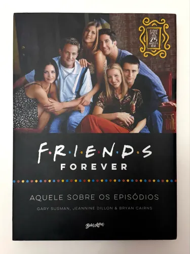 Livro Friends Forever Oficial 25 Anos | Capa Dura | Impecável | Colecionador