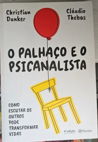 O Palhaço e o Psicanalista - Christian Dunker e Cláudio Thebas