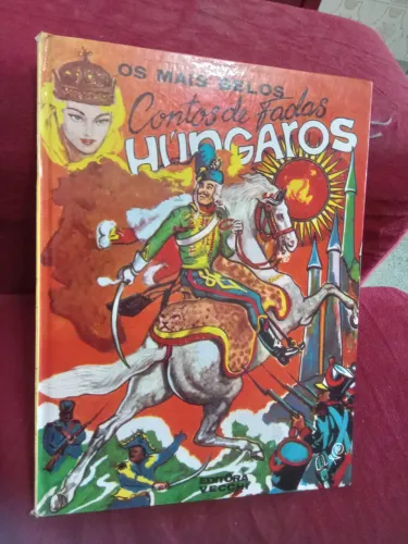 Livro raro Os Mais Belos Contos de Fadas Húngaros Editora Vecchi edição 1967